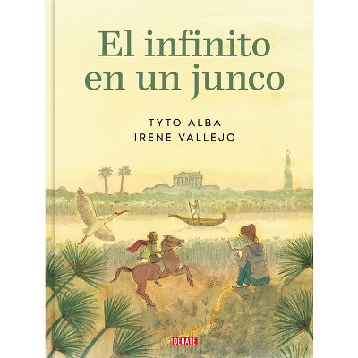 El Infinito En Un Junco (Adaptación Gráfica) / Papyrus: The Invention of Books in the Ancient World - by  Irene Vallejo (Hardcover)