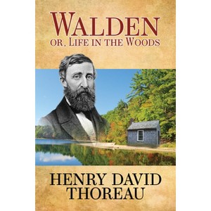 Walden (or Life in the Woods) - by  Henry David Thoreau (Paperback) - 1 of 1