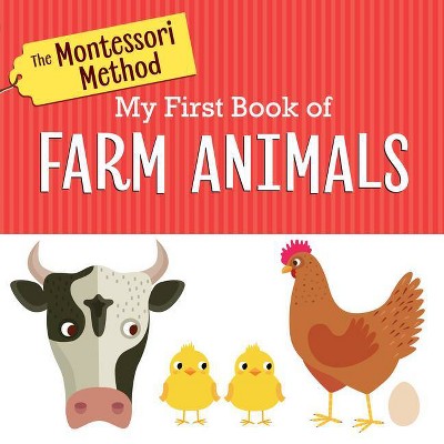 The Montessori Method: My First Book of Farm Animals - by  Rodale (Board Book)