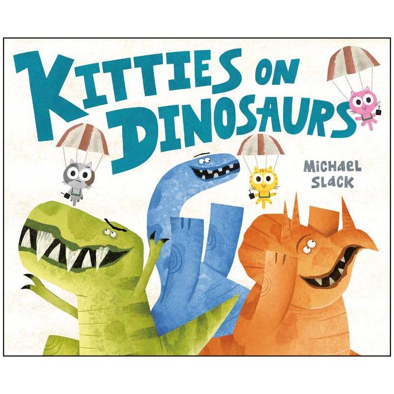 Kitties on Dinosaurs - by  Michael Slack (Hardcover), 1 of 2