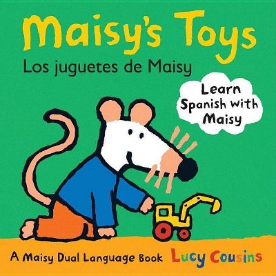 Maisy's Toys Los Juguetes de Maisy - (My Friend Maisy) by  Lucy Cousins (Board Book)