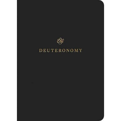 ESV Scripture Journal: Deuteronomy - (Paperback)