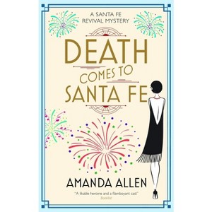 Death Comes to Santa Fe - (A Santa Fe Revival Mystery) by Amanda Allen - 1 of 1