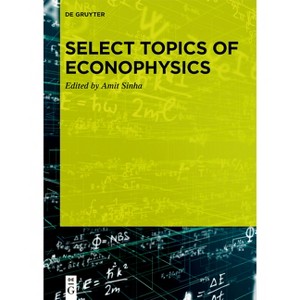 Select Topics of Econophysics - by  Amit Sinha (Hardcover) - 1 of 1