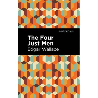 The Four Just Men - (Mint Editions) by  Edgar Wallace (Paperback)