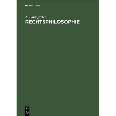 Rechtsphilosophie - by  A Baumgarten (Hardcover)