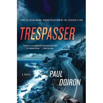 Trespasser - (Mike Bowditch Mysteries) by  Paul Doiron (Paperback)