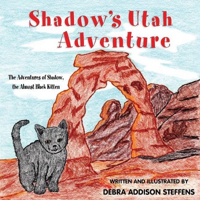 Shadow's Utah Adventure - by  Debra Steffens (Paperback)