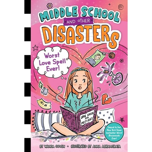 Worst Love Spell Ever! - (Middle School and Other Disasters) by Wanda Coven  (Hardcover)