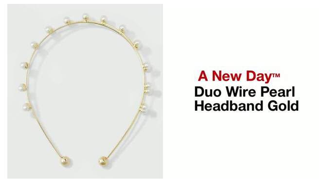 Duo Wire Pearl Headband - A New Day&#8482; Gold, 2 of 7, play video