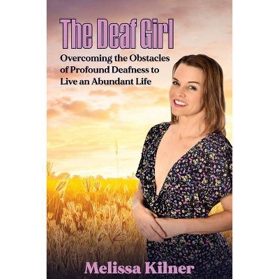 The Deaf Girl - by  Melissa Kilner (Paperback)