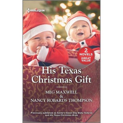 His Texas Christmas Gift - by  Meg Maxwell & Nancy Robards Thompson (Paperback)