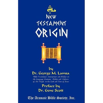 New Testament Origin - by  M George Lamsa (Paperback)