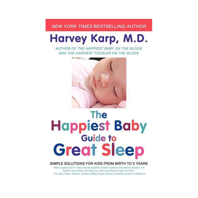 The Happiest Baby Guide to Great Sleep - by  Harvey Karp (Paperback), 1 of 2