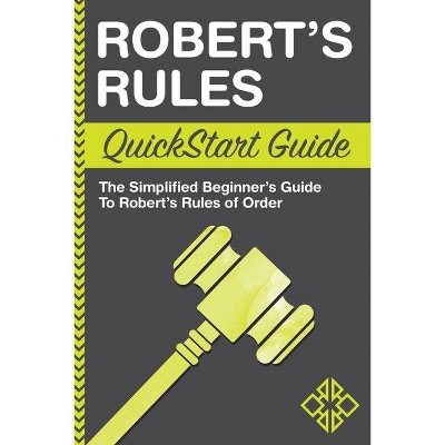 Robert's Rules QuickStart Guide - by  Clydebank Business (Paperback)