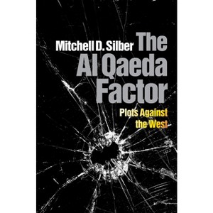 The Al Qaeda Factor - by  Mitchell D Silber (Hardcover) - 1 of 1