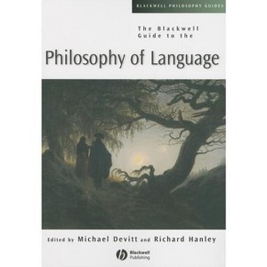 The Blackwell Guide to the Philosophy of Language - (Blackwell Philosophy Guides) by  Michael Devitt & Richard Hanley (Paperback) - 1 of 1