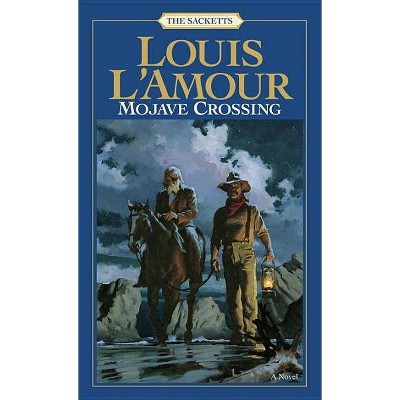 Mojave Crossing - (Sacketts) by  Louis L'Amour (Paperback)