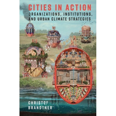 Cities in Action - (Society and the Environment) by Christof Brandtner