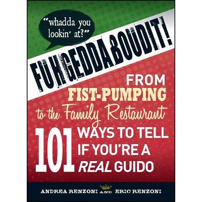 Fuhgeddaboudit! - by  Andrea Renzoni & Eric Renzoni (Paperback)