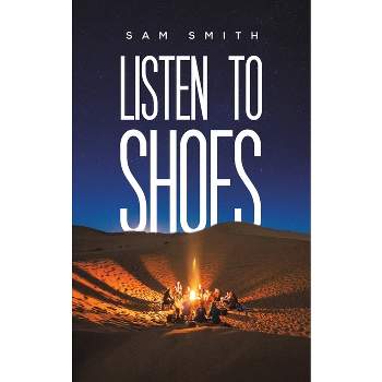 Listen to Shoes - by  Sam Smith (Paperback)