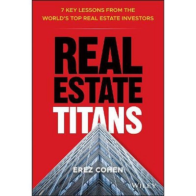 Real Estate Titans - by  Erez Cohen (Hardcover)