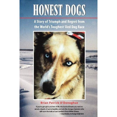 Honest Dogs - by  Brian Patrick O'Donoghue & Patrick Brian O'Donoghue (Paperback)