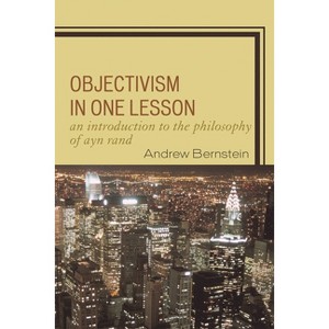 Objectivism in One Lesson - by  Andrew Bernstein (Paperback) - 1 of 1