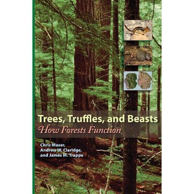 Trees, Truffles, and Beasts - by  Chris Maser (Paperback)