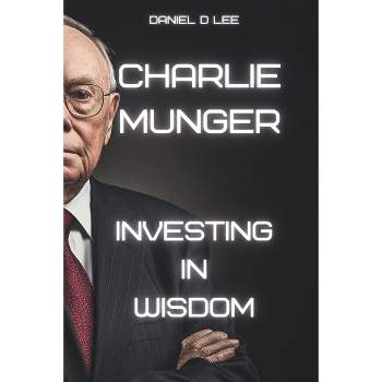 Charlie Munger - (Legends Never Die) by  Daniel D Lee (Paperback)
