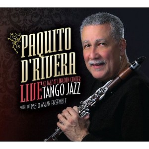 Paquito d'Rivera - Live At Jazz At Lincoln Center (CD) - 1 of 1