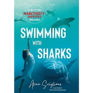 Swimming with Sharks - by  Alena Scigliano (Hardcover) - 1 of 1