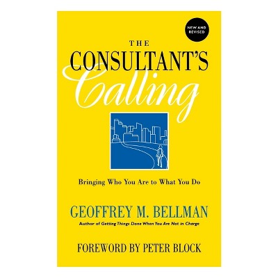 The Consultant's Calling - by  Geoffrey M Bellman (Paperback)