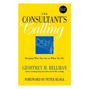 The Consultant's Calling - by  Geoffrey M Bellman (Paperback) - 1 of 1