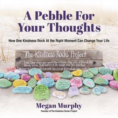 A Pebble for Your Thoughts - by  Megan Murphy (Paperback)