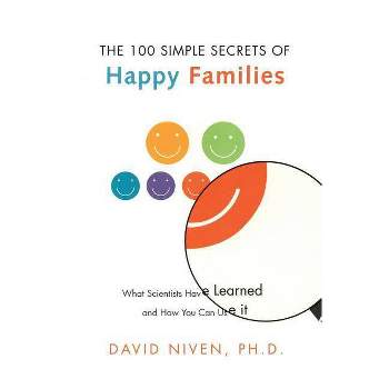 100 Simple Secrets of Happy Families - by  David Niven (Paperback)