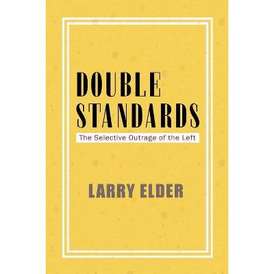 Double Standards - by  Larry Elder (Paperback)