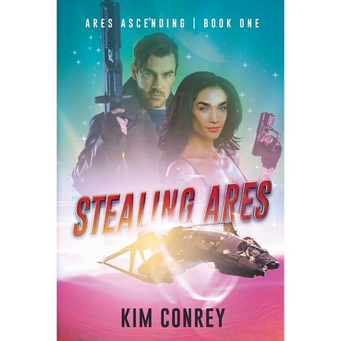 Stealing Ares - (Ares Ascending) by  Kim Conrey (Paperback) - image 1 of 1