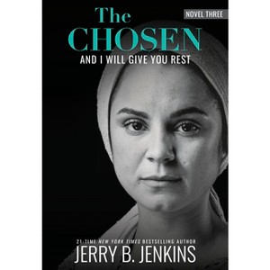 The Chosen: And I Will Give You Rest - by Jerry B Jenkins - 1 of 1