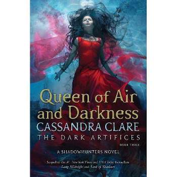 Queen of Air and Darkness - Dark Artifices - by Cassandra Clare
