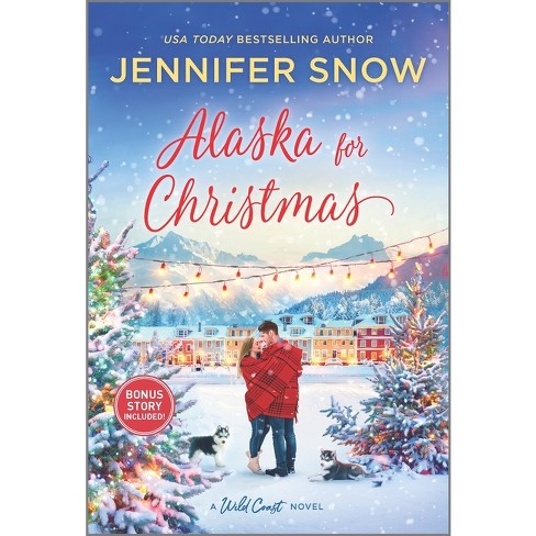 Alaska for Christmas - (Wild Coast Novel) by  Jennifer Snow (Paperback) - image 1 of 1