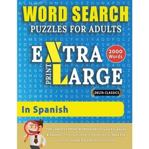 WORD SEARCH PUZZLES EXTRA LARGE PRINT FOR ADULTS IN SPANISH - Delta Classics - The LARGEST PRINT WordSearch Game for Adults And Seniors - Find 2000 - 1 of 1