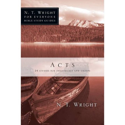 Acts - (N. T. Wright for Everyone Bible Study Guides) by  N T Wright & Dale Larsen & Sandy Larsen (Paperback)