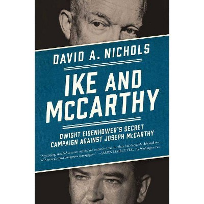 Ike and McCarthy - by  David A Nichols (Paperback)