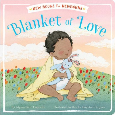 Blanket of Love - (New Books for Newborns) by  Alyssa Satin Capucilli (Board Book)