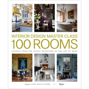 Interior Design Master Class: 100 Rooms - by  Carl Dellatore (Hardcover) - 1 of 1