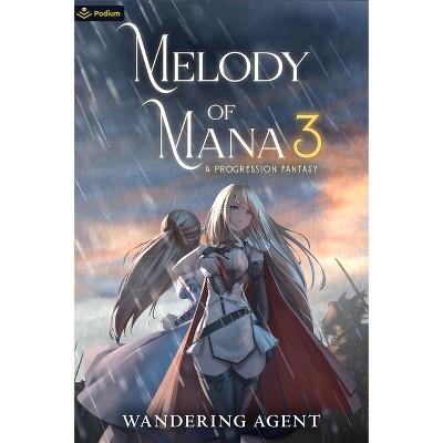 Melody of Mana 3 - by  Wandering Agent (Paperback)