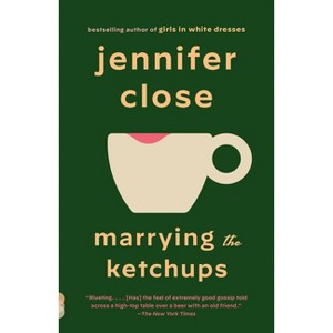 Marrying the Ketchups - (Vintage Contemporaries) by  Jennifer Close (Paperback) - 1 of 1