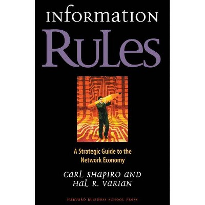 Information Rules - by  Carl Shapiro & Hal R Varian (Hardcover)