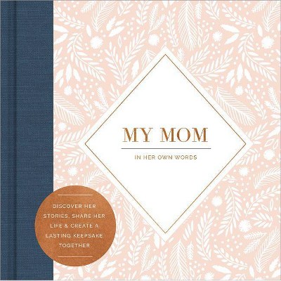 My Mom - by  Miriam Hathaway (Hardcover)